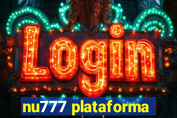 nu777 plataforma